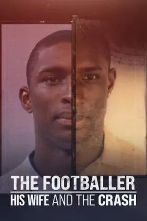 The Footballer, His Wife, and the Crash