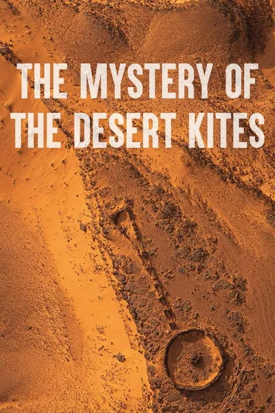 The Mystery of the Desert Kites