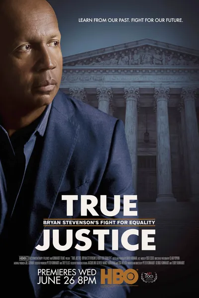 True Justice: Bryan Stevenson's Fight for Equality