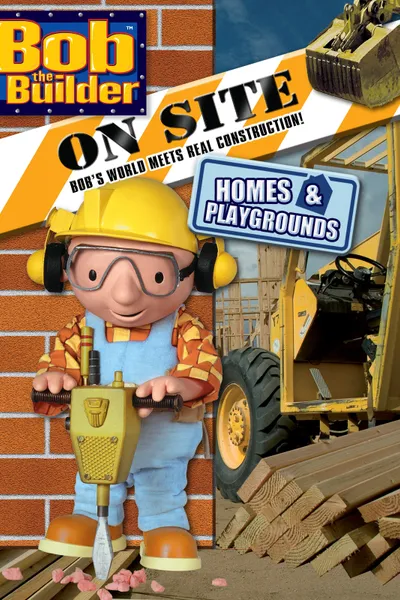Bob the Builder on Site: Houses & Playgrounds