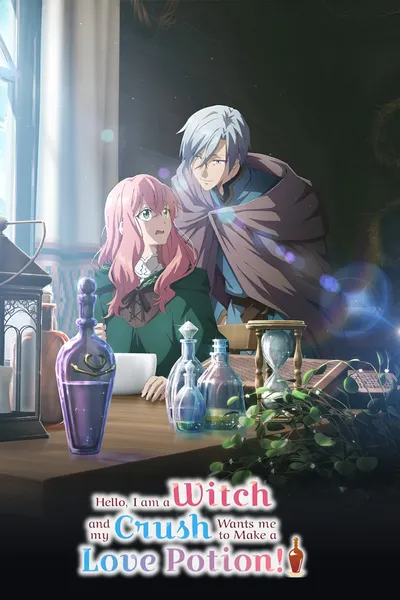 Hello, I Am a Witch and My Crush Wants Me to Make a Love Potion!