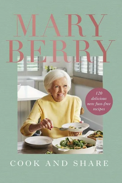 Mary Berry: Cook & Share