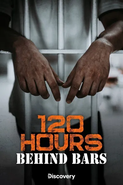120 Hours Behind Bars