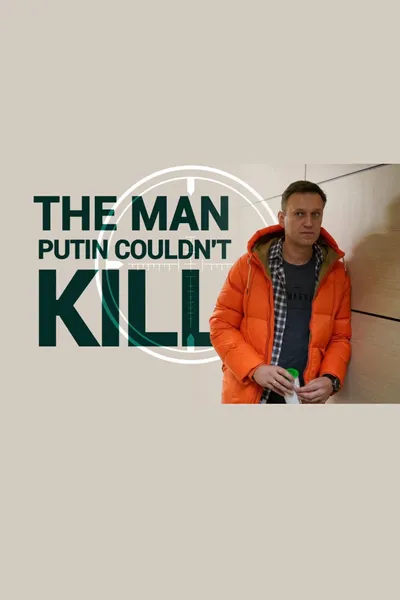 The Man Putin Couldn't Kill