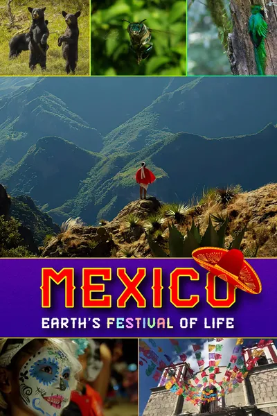 Mexico: Earth's Festival of Life