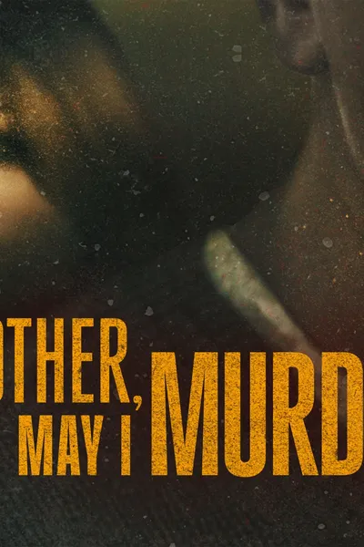 Mother, May I Murder?